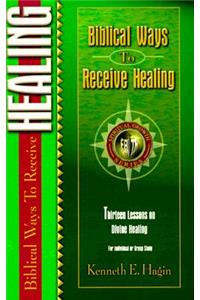 Biblical Ways to Receive Healing