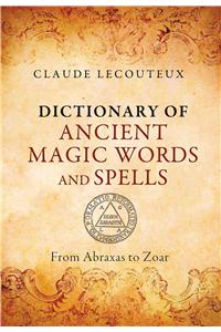 Dictionary of Ancient Magic Words and Spells