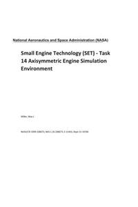 Small Engine Technology (Set) - Task 14 Axisymmetric Engine Simulation Environment