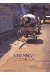 Chennai, Not Madras: Perspectives on the City