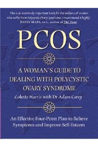 Pcos: A Woman's Guide to Dealing with Polycistic Ovary Syndrome