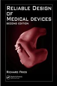 Reliable Design of Medical Devices, Second Edition