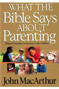 What the Bible Says About Parenting
