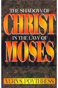 Shadow of Christ in the Law of Moses