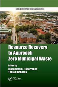 Resource Recovery to Approach Zero Municipal Waste
