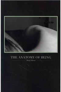 Anatomy of Being: Poetry from 2011-2013