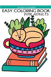 Easy Coloring Book for Adults: Beautiful Simple Designs for Seniors and Beginners