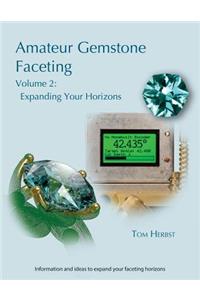 Amateur Gemstone Faceting Volume 2