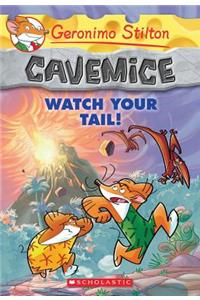 Watch Your Tail! (Geronimo Stilton Cavemice #2)