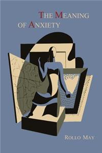 Meaning of Anxiety [1950 First Edition]