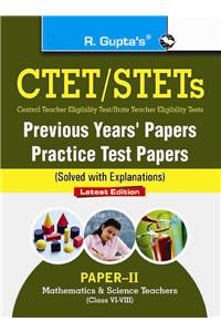 CTET/STETs: Practice Test Papers & Previous Papers (Solved): Paper-II : Math & Science Teachers (for Class VI-VIII Teachers)