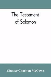 Testament of Solomon, edited from manuscripts at Mount Athos, Bologna, Holkham Hall, Jerusalem, London, Milan, Paris and Vienna