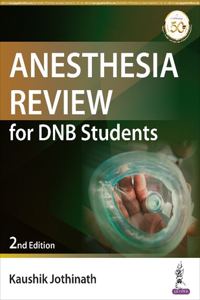 Anesthesia Review for DNB Students