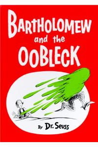 Bartholomew and the Oobleck