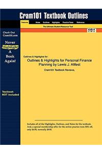 Outlines & Highlights for Personal Finance Planning by Lewis J. Altfest