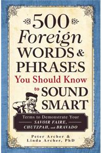 500 Foreign Words & Phrases You Should Know to Sound Smart