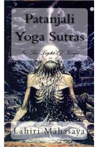 Patanjali Yoga Sutras: In the Light of Kriya