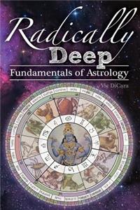 Radically Deep Fundamentals of Astrology