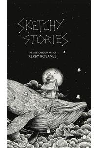 Sketchy Stories: The Sketchbook Art of Kerby Rosanes