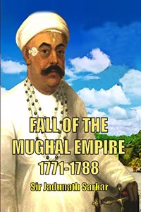 FALL OF THE MUGHAL EMPIRE 1771-1788