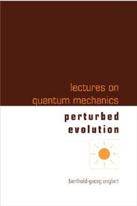 Lectures on Quantum Mechanics - Volume 3: Perturbed Evolution