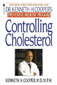 Controlling Cholesterol: Dr. Kenneth H. Cooper's Preventative Medicine Program