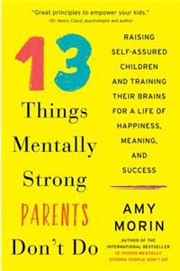 13 Things Mentally Strong Parents Don't Do