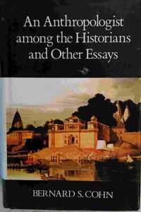 An Anthropologist Among the Historians and Other Essays