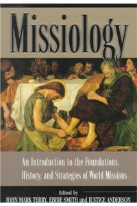 Missiology: An Introduction: An Introduction to the Foundations  History and Strategies of World Missions