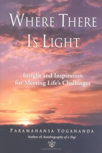 Where There Is Light: Insight and Inspiration for Meeting Life's Challenges