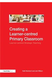 Creating a Learner-centred Primary Classroom