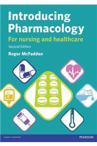 Introducing Pharmacology for Nursing and Healthcare