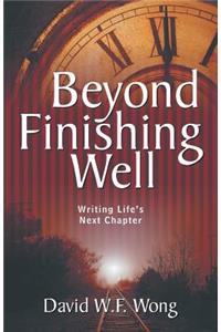 Beyond Finishing Well