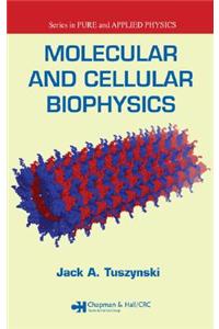 Molecular and Cellular Biophysics