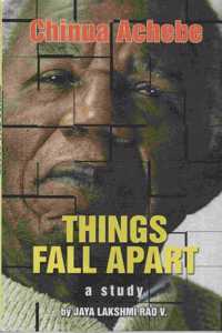 Chinua Achebe Things Fall Apart: A Study
