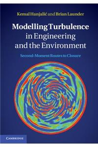 Modelling Turbulence in Engineering and the Environment