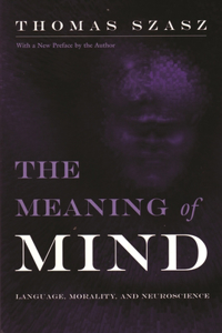 Meaning of Mind: Language, Morality, and Neuroscience