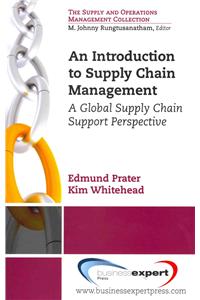An Introduction to Supply Chain Management: A Global Supply Chain Support Perspective