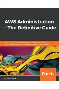 AWS Administration - The Definitive Guide