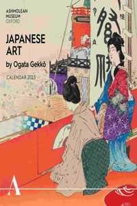 Ashmolean Museum: Japanese Art by Ogata Gekko~ Wall Calendar 2023 (Art Calendar)