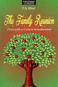 The Family Reunion - T S Eliot (Text with a critical introduction)