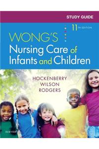 Study Guide for Wong's Nursing Care of Infants and Children