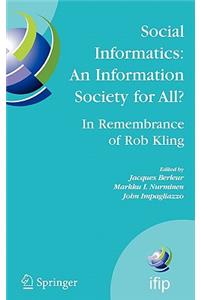Social Informatics: An Information Society for All? in Remembrance of Rob Kling
