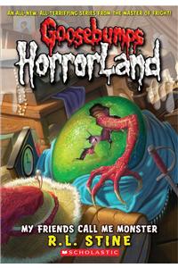 My Friends Call Me Monster: 7 (Goosebumps Horrorland) [Mass Market Paperback] R.L. Stine