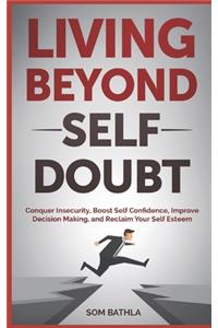 Living Beyond Self Doubt