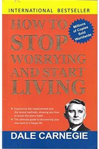 How to Stop Worrying and Start Living