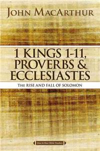 1 Kings 1 to 11, Proverbs, and Ecclesiastes