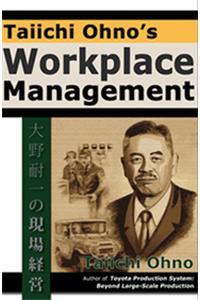 Taiichi Ohno`s Workplace Management