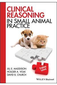 Clinical Reasoning in Small Animal Practice