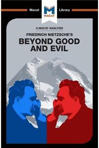 An Analysis of Friedrich Nietzsche's Beyond Good and Evil